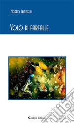 Volo di farfalle. E-book. Formato EPUB ebook