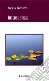 Intense stille. E-book. Formato Mobipocket ebook di Graziella Giacoletto