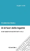Al di fuori della legalità. E-book. Formato EPUB ebook di Ecaterina Deleu