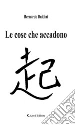 Le cose che accadono. E-book. Formato EPUB ebook