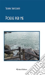 Poesie per me. E-book. Formato EPUB ebook