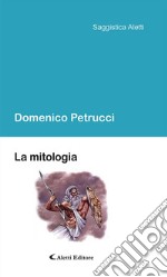 La mitologia. E-book. Formato EPUB ebook