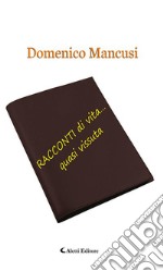 RACCONTI di vita… quasi vissuta. E-book. Formato EPUB ebook