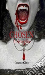 CHOSEN Il risveglio. E-book. Formato Mobipocket ebook