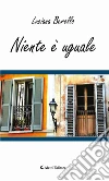 Niente è uguale. E-book. Formato Mobipocket ebook di Luciana Berello