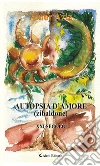 AUTOPSIA D’AMORE (zibaldone). E-book. Formato EPUB ebook di Amor Aziz