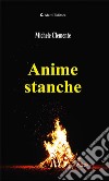 Anime stanche. E-book. Formato EPUB ebook