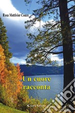 Un cuore racconta. E-book. Formato Mobipocket ebook