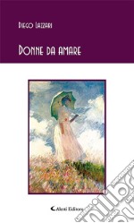 Donne da amare. E-book. Formato Mobipocket ebook