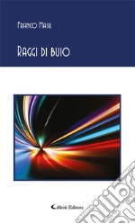 Raggi di buio. E-book. Formato Mobipocket ebook