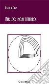 Nucleo non attinto. E-book. Formato EPUB ebook di Nicola Curzi