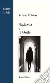 Nadezda e le Onde. E-book. Formato EPUB ebook di Silvana Chirico