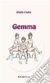Gemma. E-book. Formato EPUB ebook di Giada Costa
