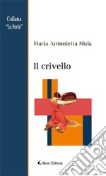 Il crivello. E-book. Formato Mobipocket ebook