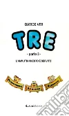 TRE - parte 3 -. E-book. Formato Mobipocket ebook di Davide Vivi