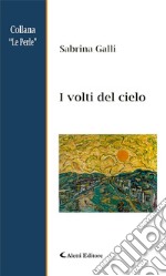 I volti del cielo. E-book. Formato EPUB ebook