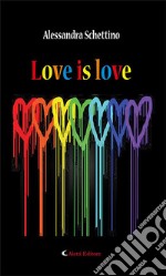 Love is love. E-book. Formato EPUB ebook