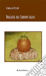 Ballate dei Sudditi felici. E-book. Formato EPUB ebook