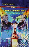 Domenica 20 luglio 2008 confessioni di un ex killer. E-book. Formato EPUB ebook di Teresa Mangiacapra