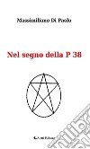 Nel segno della P 38. E-book. Formato EPUB ebook di Massimiliano Di Paolo