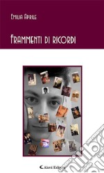 Frammenti di ricordi. E-book. Formato EPUB ebook