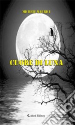 Cuore di luna. E-book. Formato Mobipocket ebook