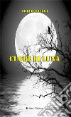 Cuore di luna. E-book. Formato EPUB ebook
