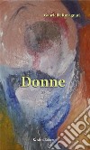 Donne. E-book. Formato EPUB ebook di Gabriella Rovagnati