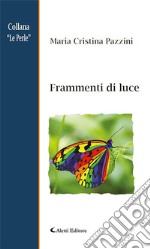 Frammenti di luce. E-book. Formato EPUB ebook