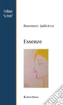 Essenze. E-book. Formato Mobipocket ebook di Rosemary Jadicicco