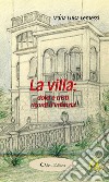 La villa: dolci e tristi ricordi d’infanzia. E-book. Formato Mobipocket ebook di Maria Luisa Lemessi