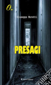 Presagi. E-book. Formato EPUB ebook di Giuseppe Moretti