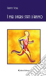 I miei diversi stati d’animo. E-book. Formato EPUB ebook