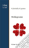 Melograno. E-book. Formato EPUB ebook