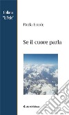 Se il cuore parla. E-book. Formato Mobipocket ebook