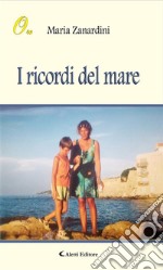 I ricordi del mare. E-book. Formato Mobipocket