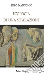 Ecologia di una separazione. E-book. Formato EPUB ebook