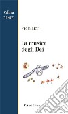 La musica degli Dèi. E-book. Formato Mobipocket ebook