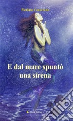 E dal mare spuntò una sirena. E-book. Formato Mobipocket ebook