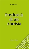 Preziosità di un Aforista. E-book. Formato Mobipocket ebook di Giovanni Manca