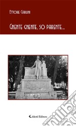 Gnente gnente, so parente.... E-book. Formato EPUB ebook