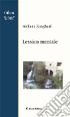 Lessico mentale. E-book. Formato Mobipocket ebook di Stefano Zangheri