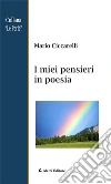 I miei pensieri in poesia. E-book. Formato Mobipocket ebook di Mario Ciccarelli