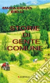 Storie di gente comune. E-book. Formato EPUB ebook di Maria Grazia Bielli