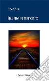 Dall’alba al tramonto. E-book. Formato EPUB ebook di Mirko Rech