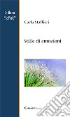 Stille di emozioni. E-book. Formato EPUB ebook di Carla Staffieri