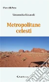 Metropolitane celesti. E-book. Formato Mobipocket ebook di Simonetta Ricasoli
