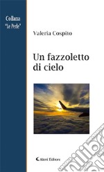 Un fazzoletto di cielo. E-book. Formato EPUB ebook