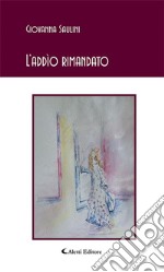 L’addìo rimandato. E-book. Formato EPUB ebook