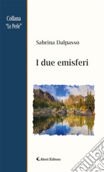 I due emisferi. E-book. Formato EPUB ebook di Sabrina Dalpasso